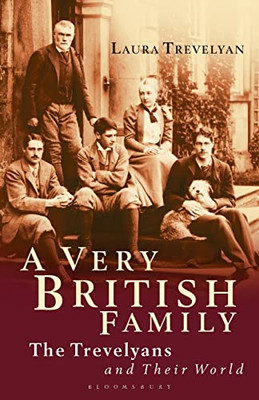 A Very British Family: The Trevelyans And Their World
