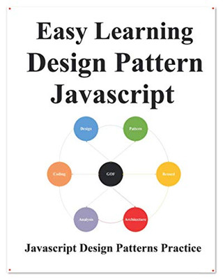 Easy Learning Design Patterns Javascript: Build Better Coding And Design Patterns
