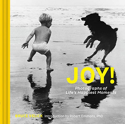 Joy!: Photographs Of LifeS Happiest Moments (Uplifting Books, Happiness Books, Coffee Table Photo Books)