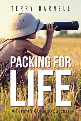 Packing For Life: A Parent'S Guide To Success