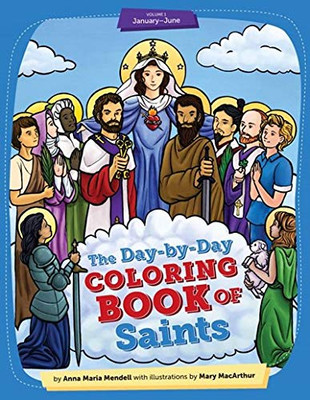 Day-By-Day Coloring Book Of Saints Vol 1: January Through June - 2Nd Edition