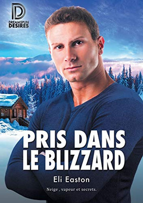 Pris Dans Le Blizzard (Dreamspun Desires) (French Edition)
