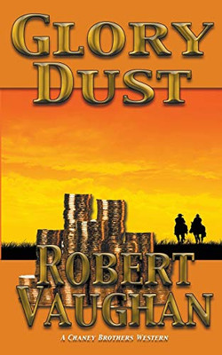 Glory Dust (A Chaney Brothers Western)