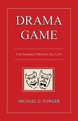 Drama Game: The Invisible Behind All Life