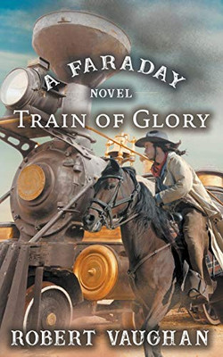 Train Of Glory: A Faraday Novel