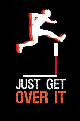 Just Get Over It: 120 Pages I 6X9 I Cornellnotes I Funny Steeplechase & Athletics Gifts - 9781080692033