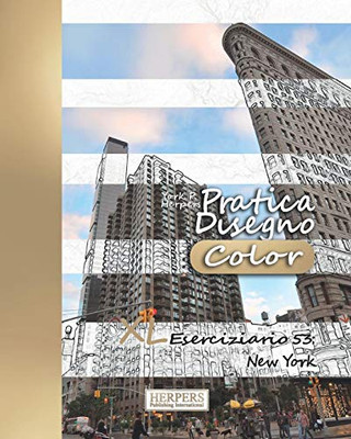 Pratica Disegno [Color] - Xl Eserciziario 53: New York (Pratica Disegno Xl [Color]) (Italian Edition)