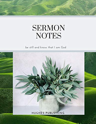 Sermon Notes: Be Still And Know That I Am God - 9781080788736