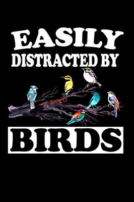 Easily Distracted By Birds: Animal Nature Collection - 9781080797011