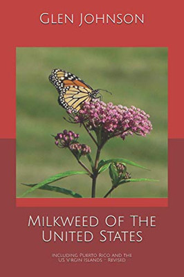 Milkweed Of The United States: Including Puerto Rico And The Us Virgin Islands