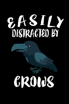 Easily Distracted By Crows: Animal Nature Collection - 9781081406813