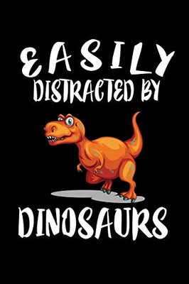 Easily Distracted By Dinosaurs: Animal Nature Collection - 9781081408190