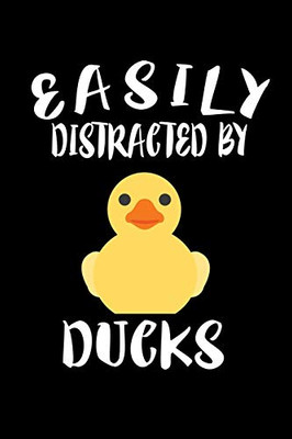 Easily Distracted By Ducks: Animal Nature Collection - 9781081409036