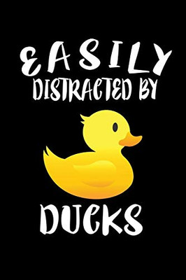 Easily Distracted By Ducks: Animal Nature Collection - 9781081409210