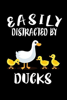 Easily Distracted By Ducks: Animal Nature Collection - 9781081409395