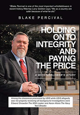 Holding on to Integrity and Paying the Price: A whistleblower's story Holding on to Integrity and Paying the Price: A whistleblower's story