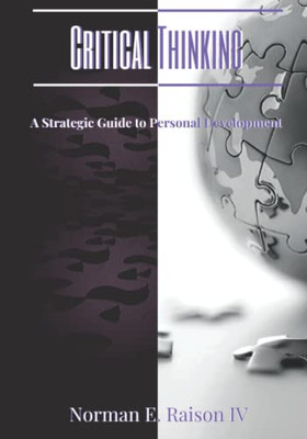Critical Thinking: A Strategic Guide To Personal Development
