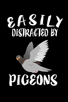 Easily Distracted By Pigeons: Animal Nature Collection - 9781081583316
