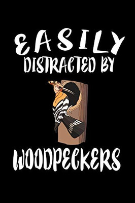 Easily Distracted By Woodpeckers: Animal Nature Collection - 9781081594527