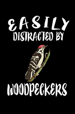 Easily Distracted By Woodpeckers: Animal Nature Collection - 9781081594671
