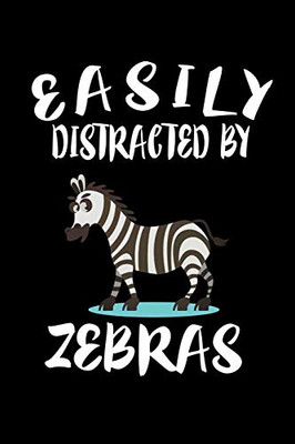 Easily Distracted By Zebras: Animal Nature Collection - 9781081595173