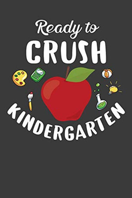 Ready To Crush Kindergarten: First Day Of School Kid'S Adventure Book - 9781081889975