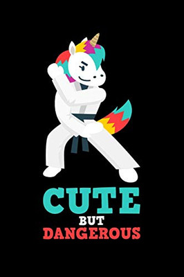 Cute But Dangerous: 120 Pages I 6X9 I Graph Paper 5X5 I Funny Cute Unicorn, Karate & Mma Gifts I - 9781082147487