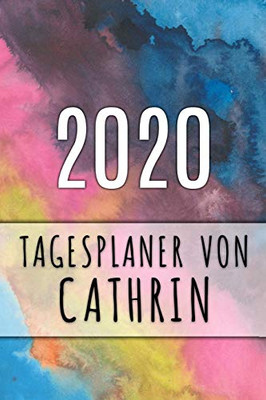 2020 Tagesplaner Von Cathrin: Personalisierter Kalender Für 2020 Mit Deinem Vornamen (German Edition) - 9781082714047