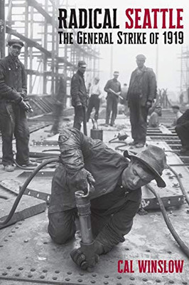 Radical Seattle: The General Strike of 1919