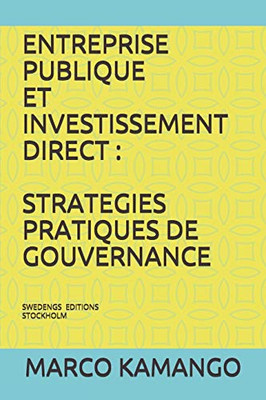 Entreprise Publique Et Investissement Direct : Strategies Pratiques De Gouvernance (French Edition)