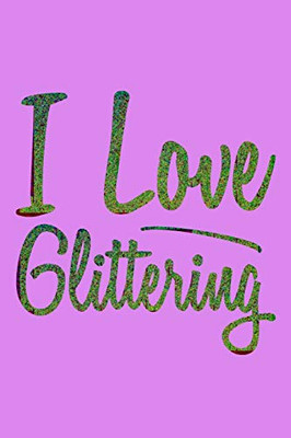 I Love Glittering: Shopping List Rule - 9781085879453
