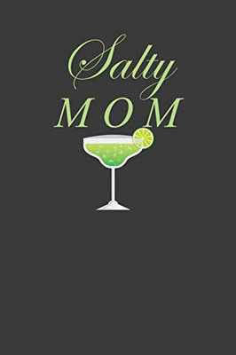 Salty Mom: Mamacita Mexican Tequila Lover Gift - 9781086010671
