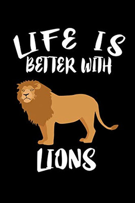Life Is Better With Lions: Animal Nature Collection - 9781086330700