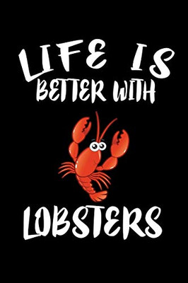 Life Is Better With Lobsters: Animal Nature Collection - 9781086331028