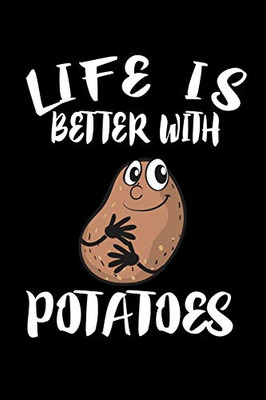 Life Is Better With Potatoes: Animal Nature Collection - 9781086444209