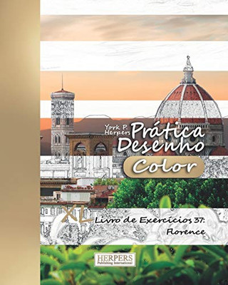 Prática Desenho [Color] - Xl Livro De Exercícios 37: Florence (Prática Desenho Xl [Color]) (Portuguese Edition)