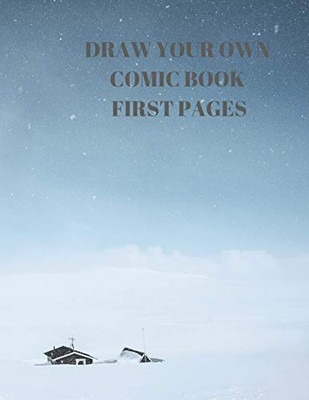 Draw Your Own Comic Book First Pages: 90 Pages Of 8.5 X 11 Inch Comic Book First Pages - 9781088484647