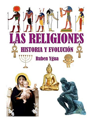 Las Religiones: Historia Y Evolución (Spanish Edition)
