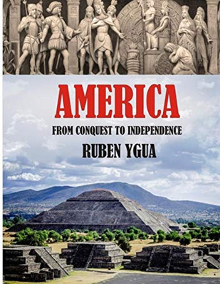 America: From Conquest To Independence