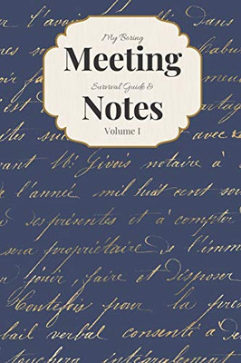 My Boring Meeting Survival Guide & Notes Volume I: 6X9 Meeting Notebook And Puzzle Book - 9781089972471