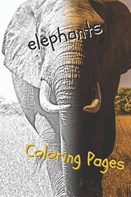 Elephant Coloring Pages: Beautiful Coloring Pages With Animal For Adults And For Kids - 9781090737120