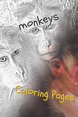 Monkeys Coloring Pages: Beautiful Coloring Pages For Adults Relaxation - 9781090740229