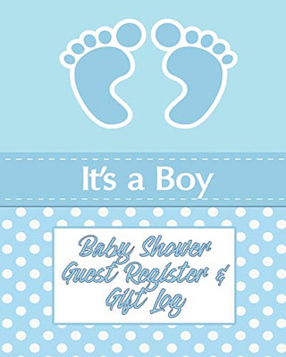 It'S A Boy!: Baby Shower Guest Register And Gift Log - 9781090890283