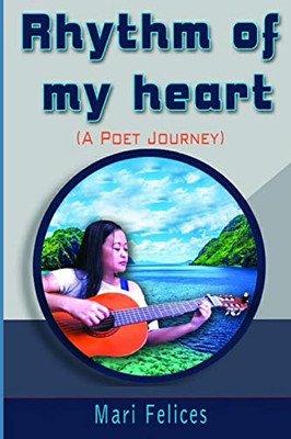 Rhythm Of My Heart: A Poet Journey