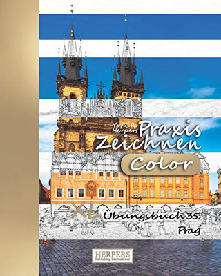 Praxis Zeichnen [Color] - Xl Übungsbuch 35: Prag (Praxis Zeichnen Xl [Color]) (German Edition)