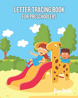 Letter Tracing Book For Preschoolers: Letter Tracing Book For Preschoolers 3-5 & Kindergarten, Letter Tracing Books For Kids Ages 3-5 & Kindergarten And Letter Tracing Workbook - 9781091993037