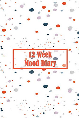 12 Week Mood Diary: One Page Per Day - 9781092427210