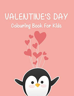 Valentine’s Day coloring book for kids: A Super Cute  and Fun Valentines Day Activity Book for Kids with Hearts, Flowers, Trees, Animals and ... More!