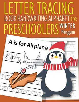 Letter Tracing Book Handwriting Alphabet for Preschoolers Winter Penguin: Letter Tracing Book |Practice for Kids | Ages 3+ | Alphabet Writing Practice ... | Kindergarten | toddler | Winter Penguin