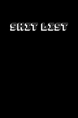 Shit List: Taking Care Of Business Log - 9781096211648